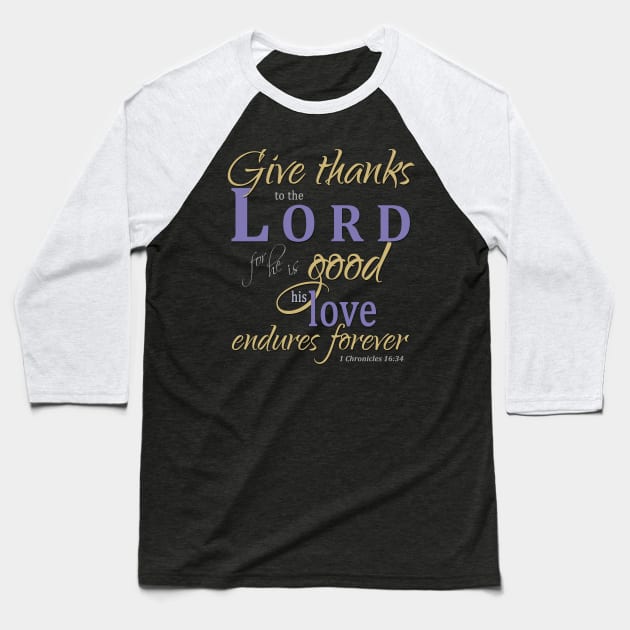 Give thanks to the LORD Baseball T-Shirt by timlewis